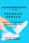 A Daughters Quest To Solve Teenage Puzzle About Life, Emotions, Passion and Success