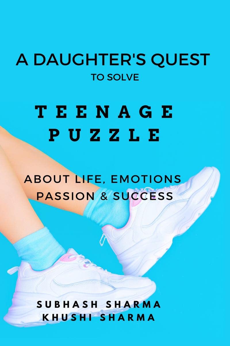 A Daughters Quest To Solve Teenage Puzzle About Life, Emotions, Passion and Success