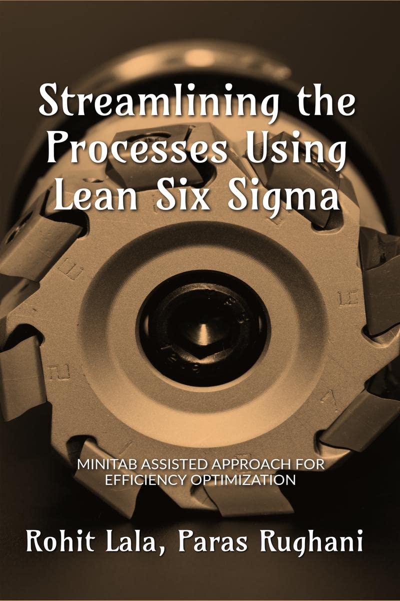 Streamlining the Processes Using Lean Six Sigma : Minitab Assisted Approach for Efficiency Optimized