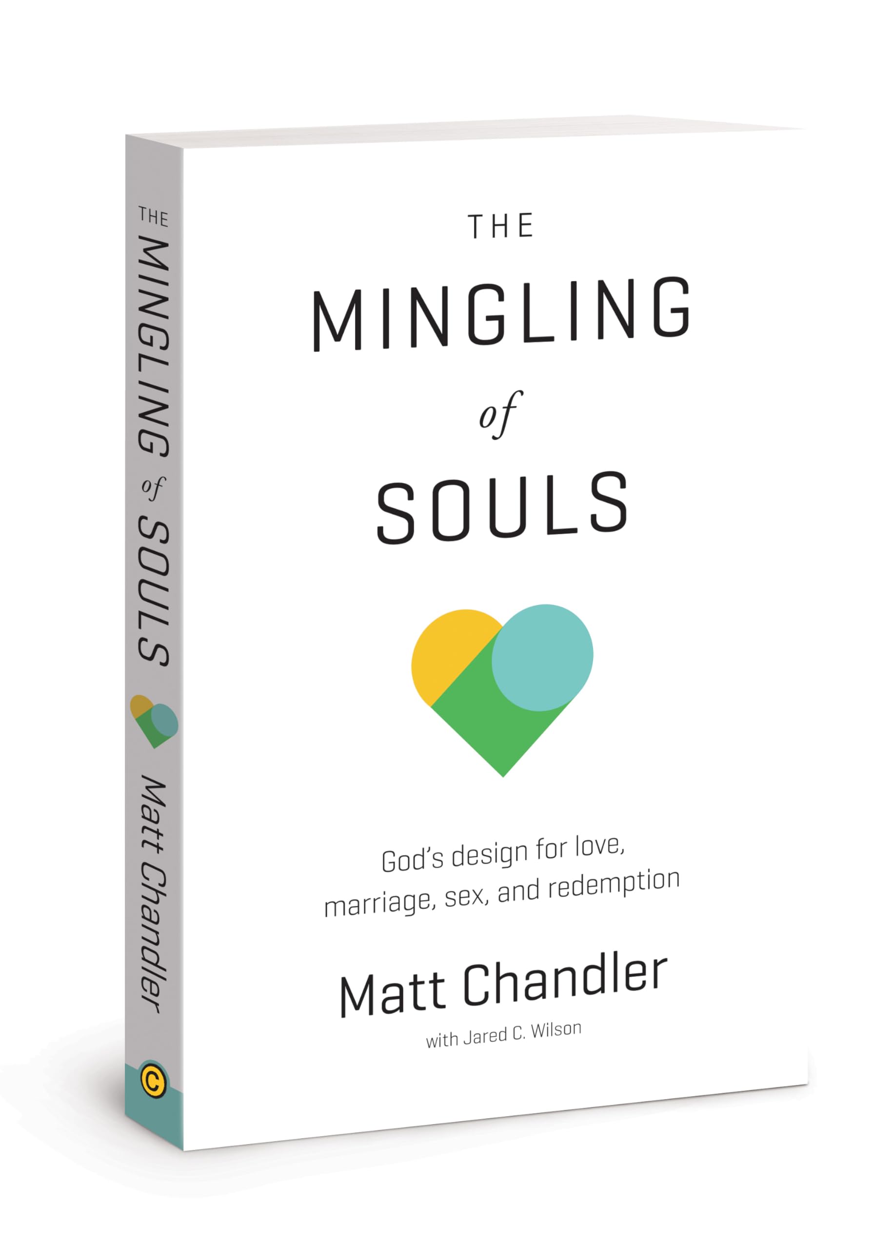 The Mingling of Souls: Gods Design for Love, Marriage, Sex, and Redemption