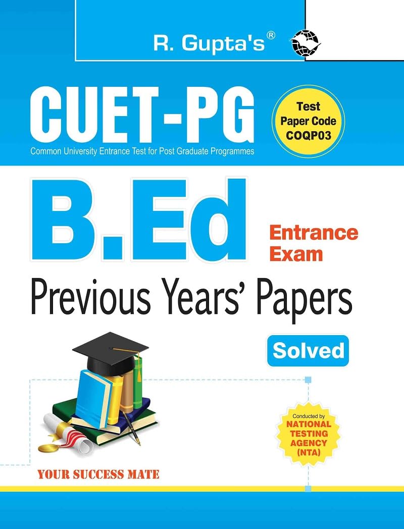 CUETPG: B.Ed. Entrance Exam  Previous Years Papers (Solved)