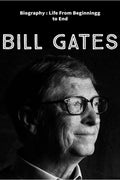 Bill Gates : Biography : Life from Beginning to End