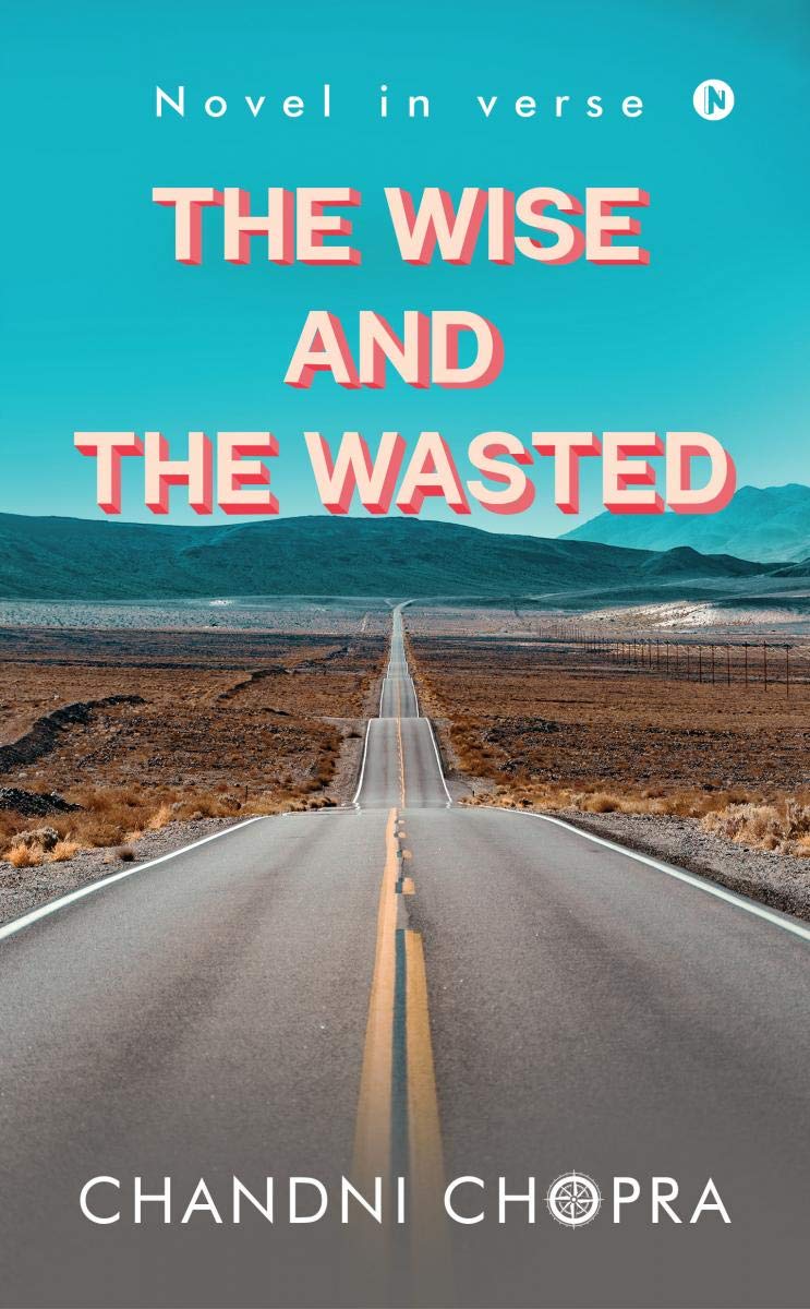 The Wise And The Wasted : Novel In Verse