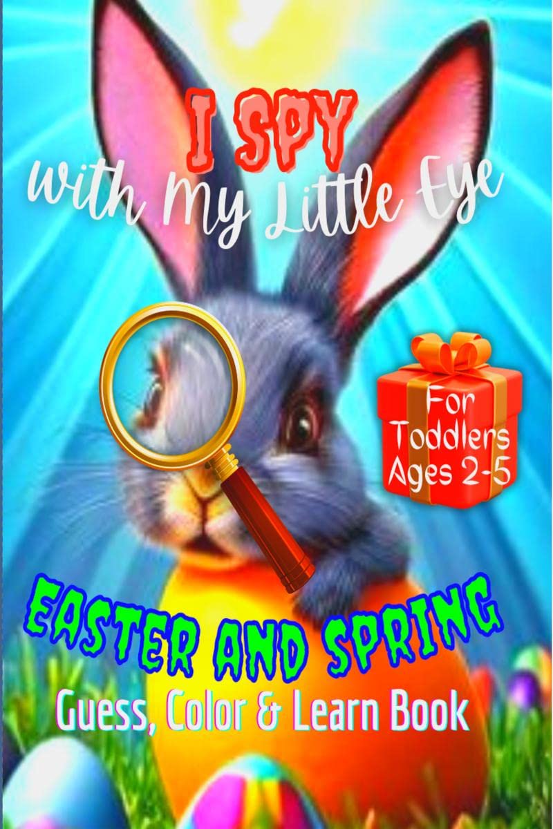 I Spy with My Little Eye Easter and Spring : Guess, Color & Learn Book for Toddlers Ages 25 | Fun Educational Interactive Guess