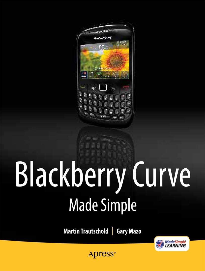 Blackberry Curve Made Simple: For The Blackberry Curve 8520: For The Blackberry Curve 8520, 8530 And 8500 Series