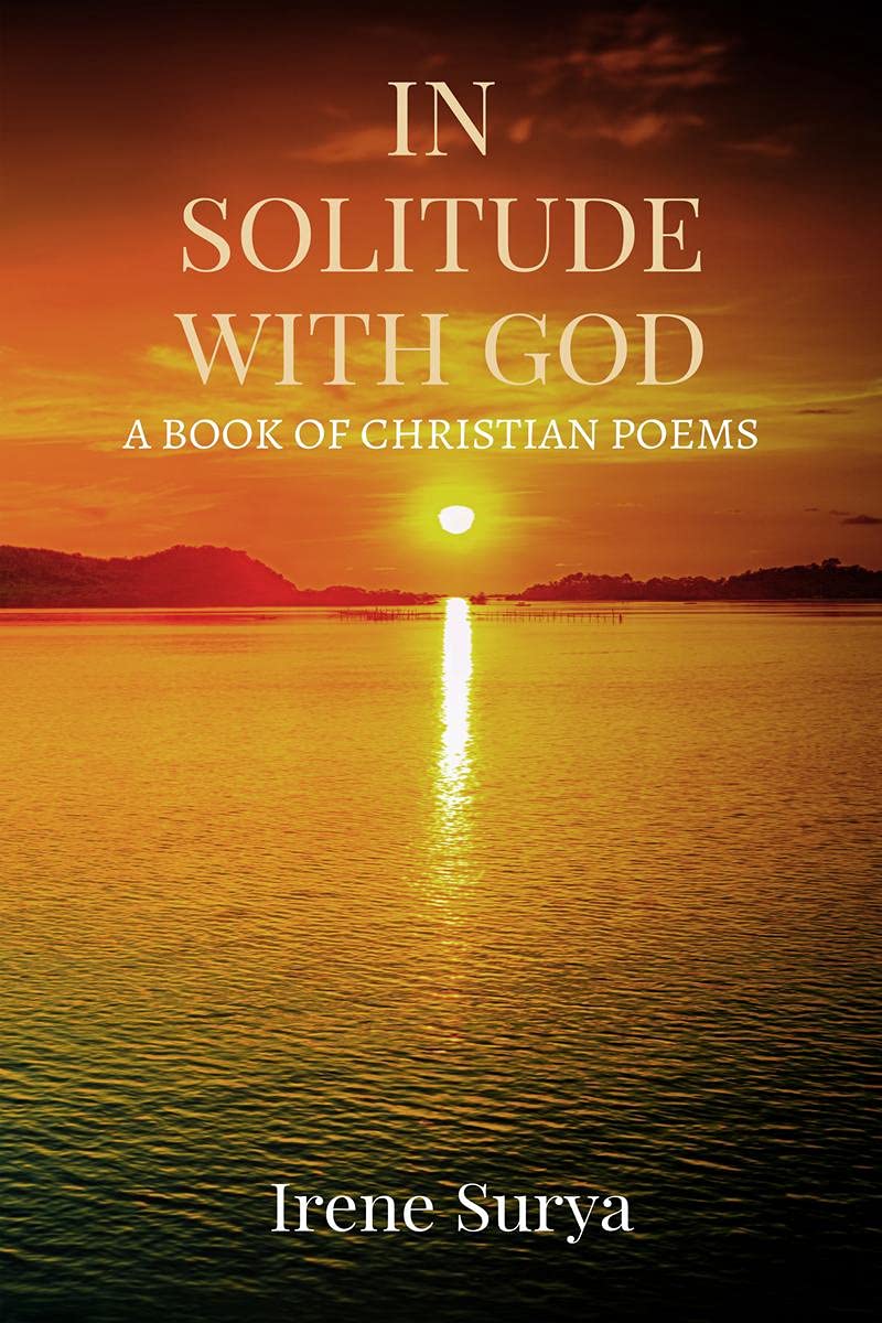 IN SOLITUDE WITH GOD : A BOOK OF CHRISTIAN POEMS