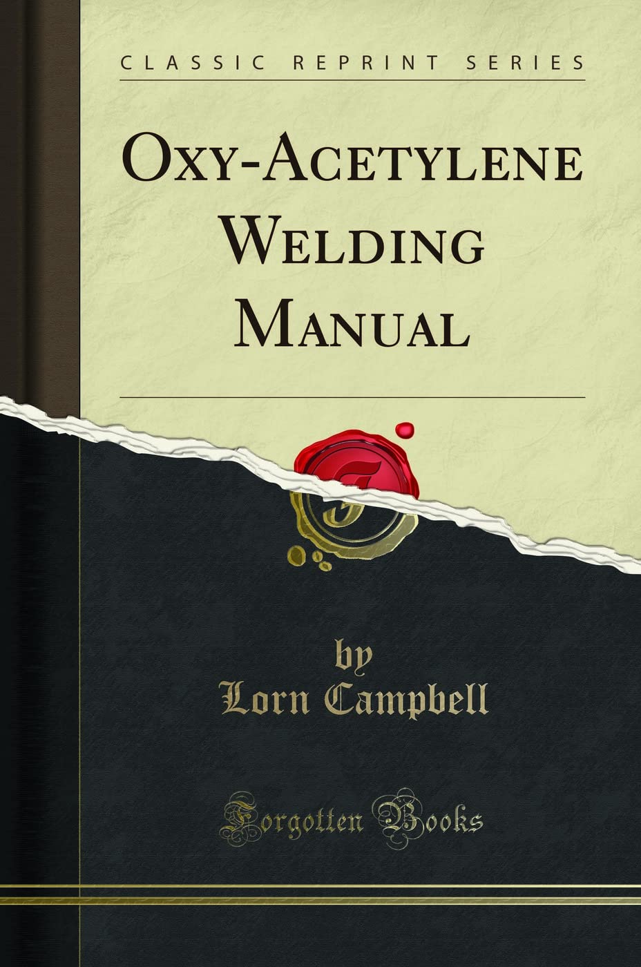 OxyAcetylene Welding Manual (Classic Reprint)