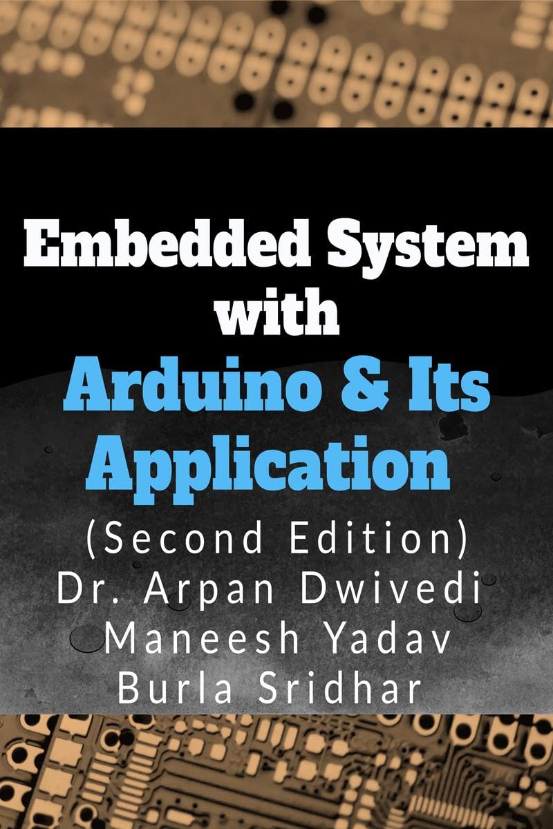 Embedded System with Arduino & Its Applications : As Per RGPV Syllabus of Diploma Electrical Engineering