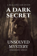 A DARK SECRET: UNSOLVED MYSTERY