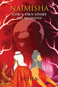 Naimisha : Gods Own Story  The Beginning