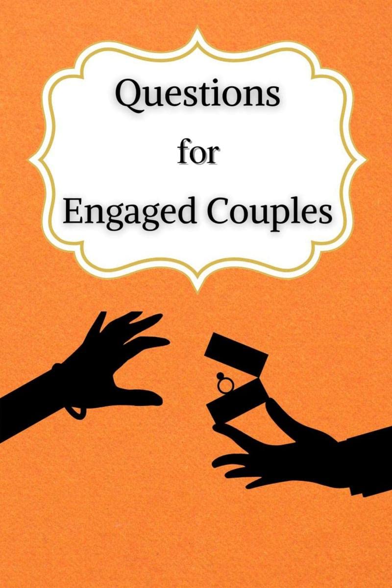 Questions for Engaged Couples: 300+ Different Questions To Ask Before Getting Married
