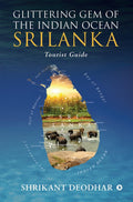Glittering Gem of the Indian Ocean  Srilanka : Tourist Guide