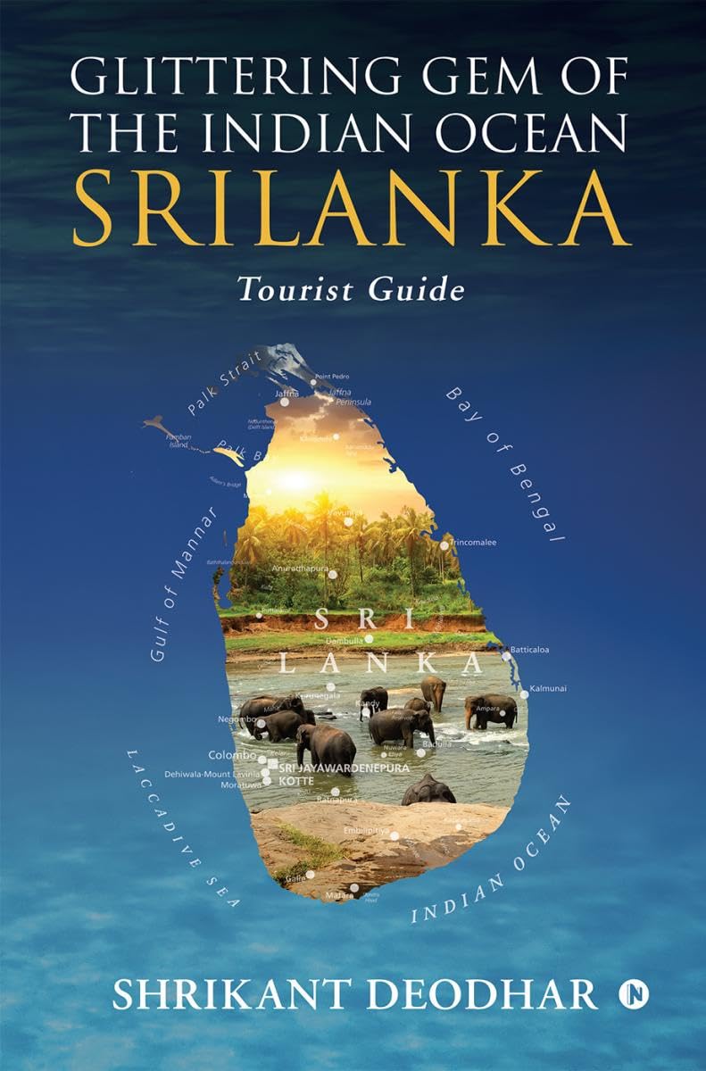 Glittering Gem of the Indian Ocean  Srilanka : Tourist Guide