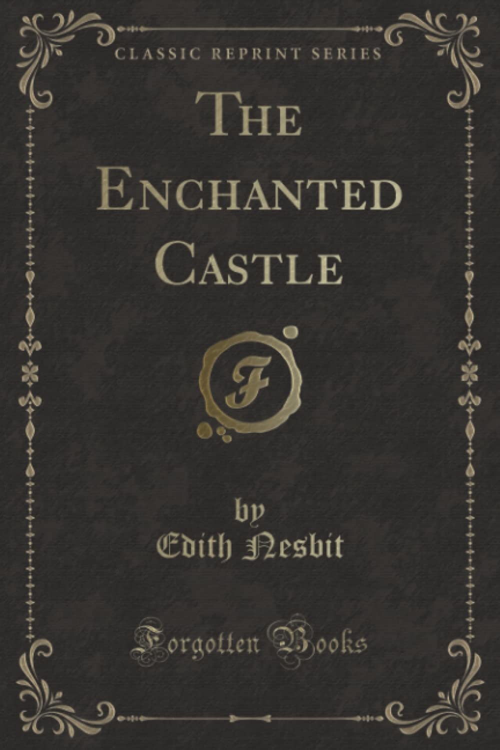 The Enchanted Castle (Classic Reprint)