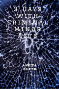 3 Days With Criminal Minor Acts