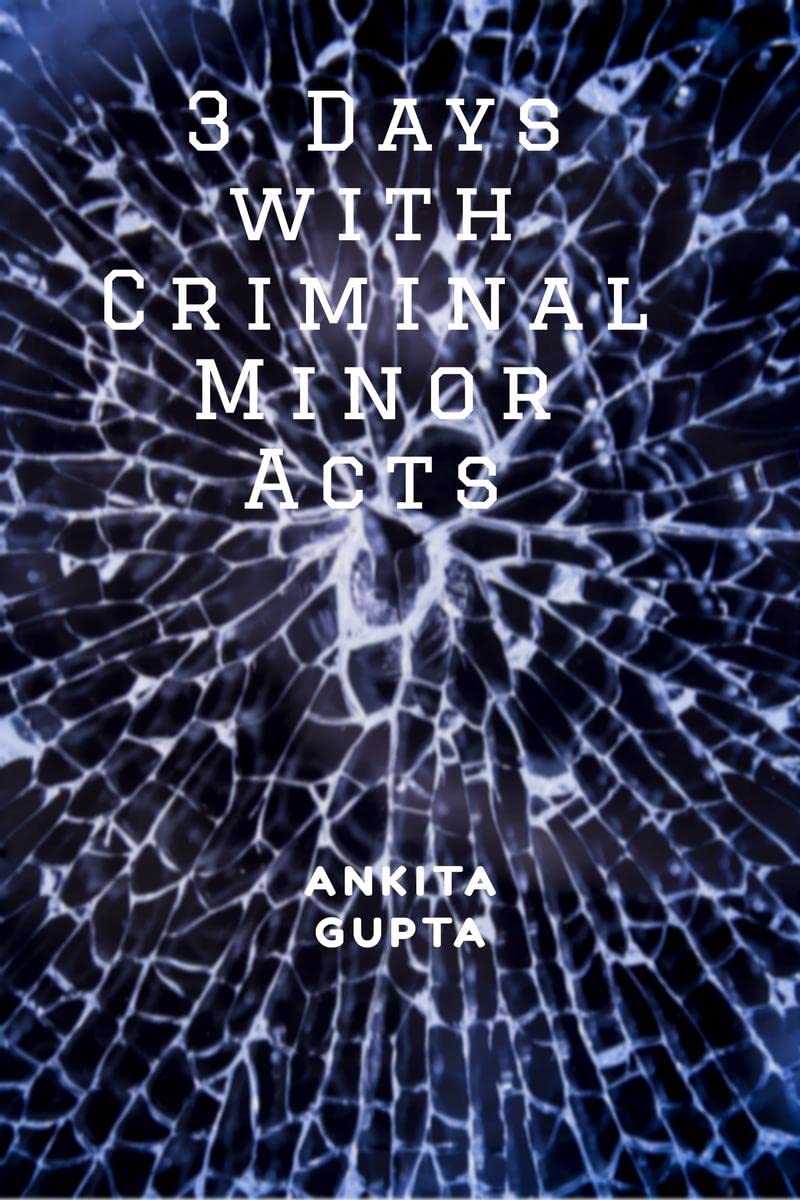 3 Days With Criminal Minor Acts