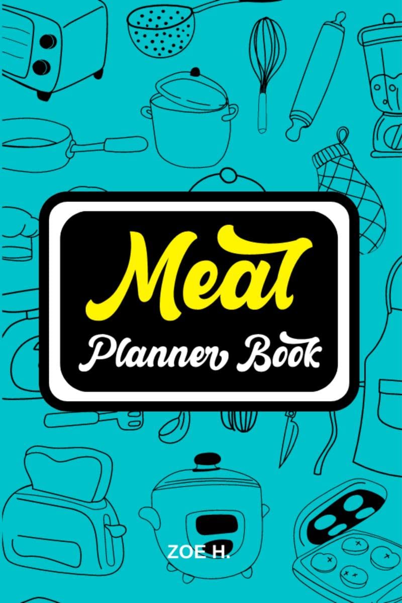 Meal Planner and Grocery List : Pages for a Weekly Menu to Have a More Organized and Healthy Diet