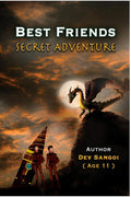 Best Friends Secret Adventure : A Tale Of Friendship, Secret And Mind Blowing Adventure