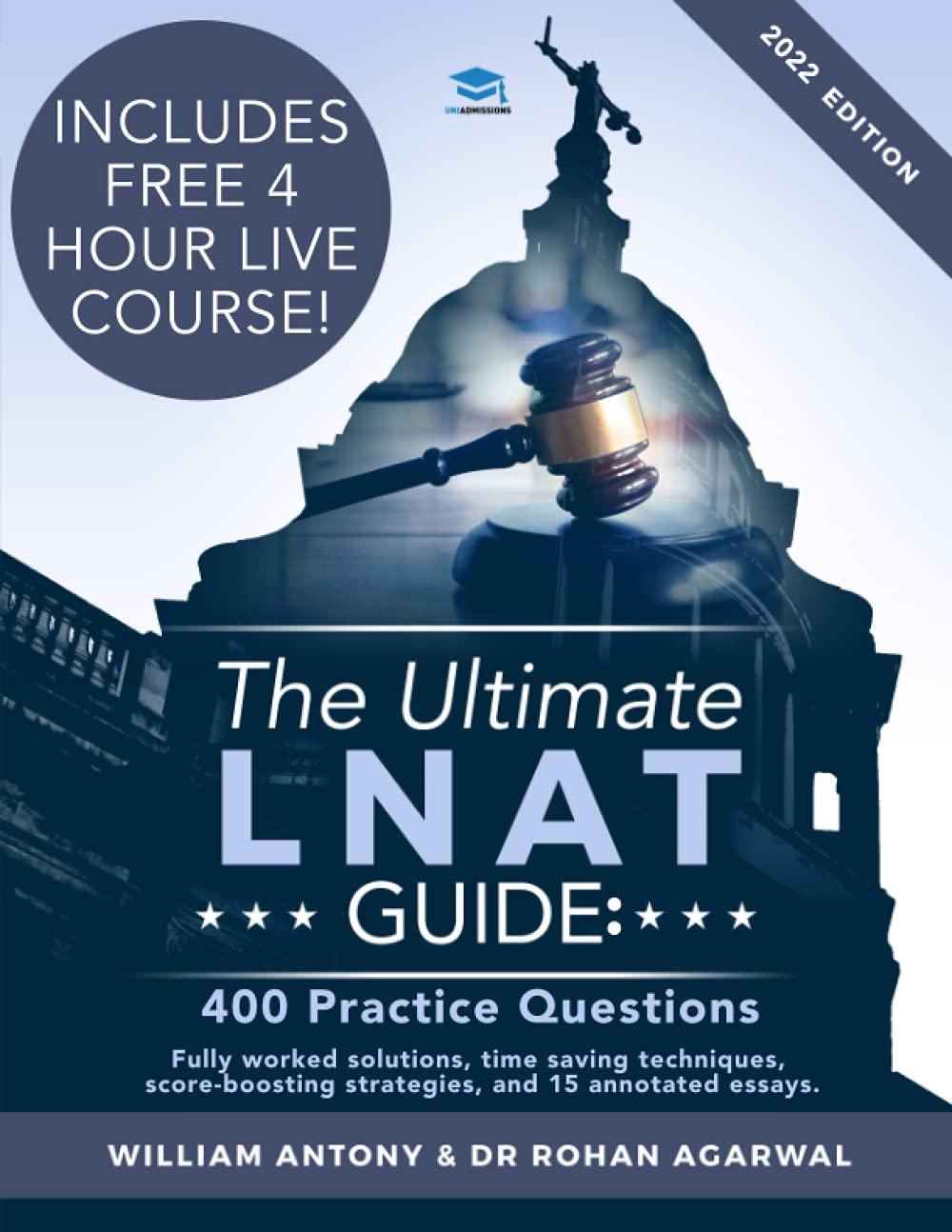 The Ultimate LNAT Guide: 400 Practice Questions: Fully Worked Solutions, Time Saving Techniques, Score Boosting Strategies, 15 A