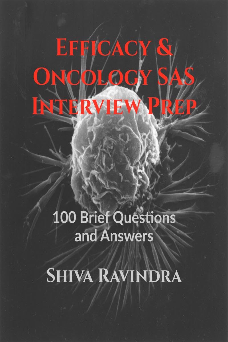 Efficacy & Oncology SAS: Interview Prep : 100 Vital Questions and Answers
