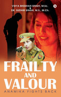 Frailty And Valour : Anamika Fights Back