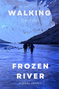 Walking on the Frozen River : Chadar Expedition