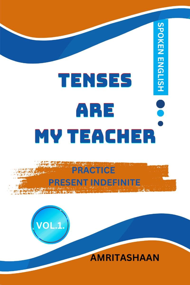 TENSES ARE MY TEACHER : Practice Present Indefinite For Speaking English