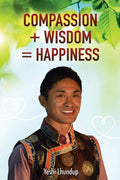 Compassion + Wisdom = Happiness