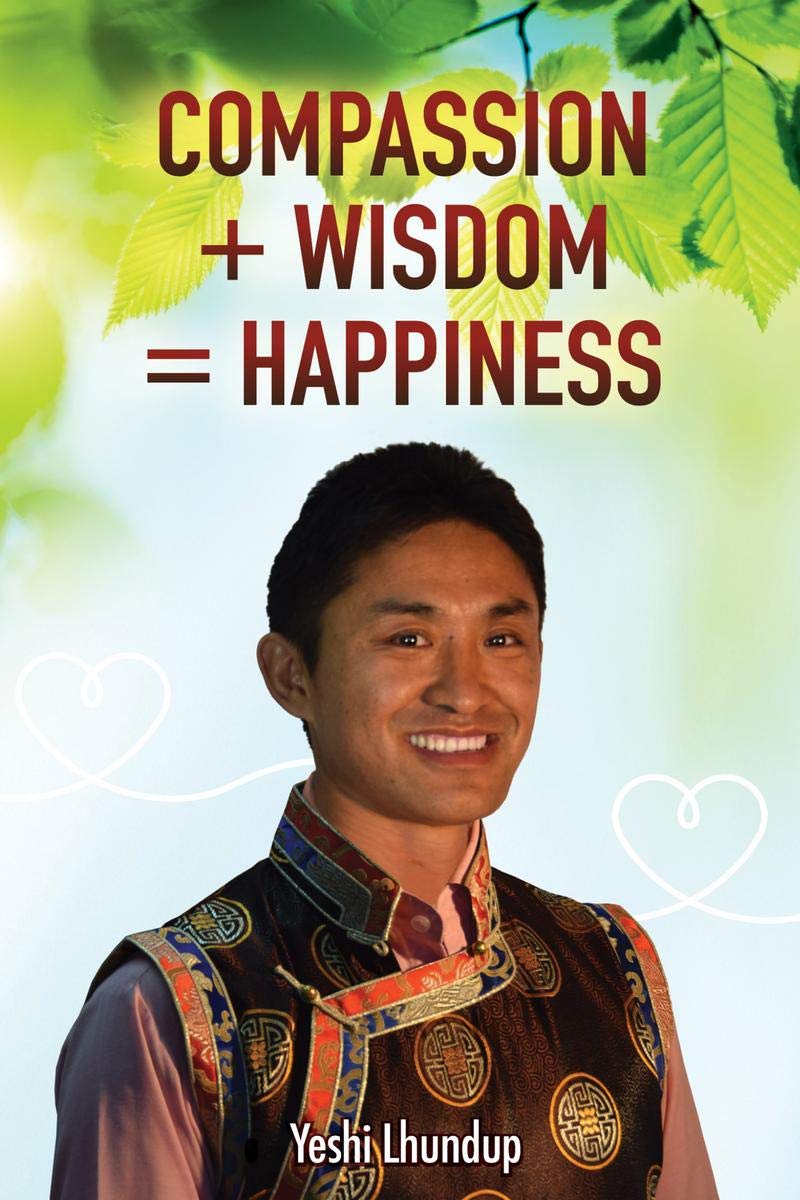 Compassion + Wisdom = Happiness
