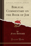 Biblical Commentary on the Book of Job, Vol. 2 (Classic Reprint)