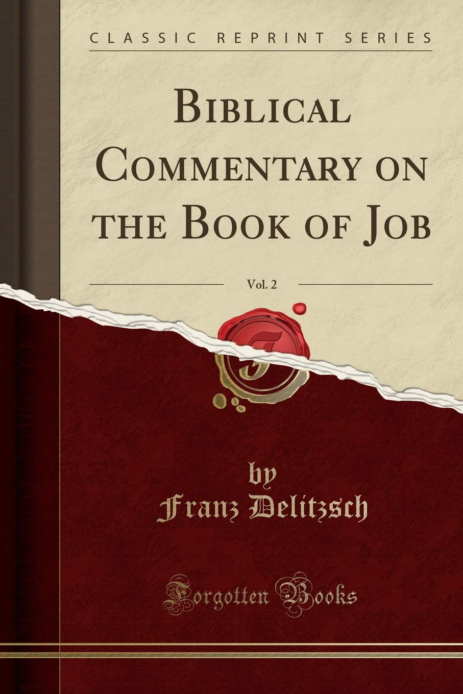 Biblical Commentary on the Book of Job, Vol. 2 (Classic Reprint)