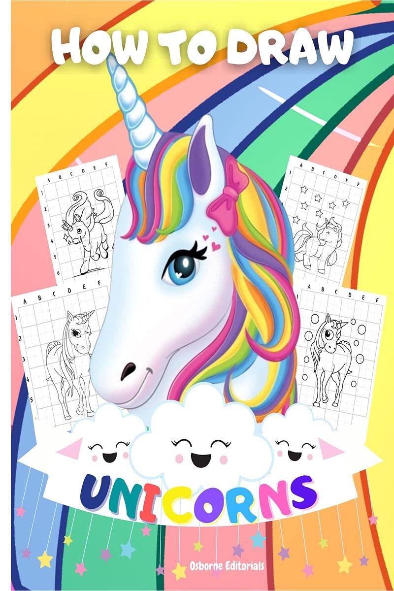 How To Draw Unicorns : A Drawing Activity Book For Kids To Learn How To Draw Unicorns Step By Step Using The Grid Copy Method | 
