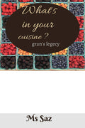 WhatS In Your Cuisine ? : GranS Legacy