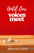 Until Our Voices Meet
