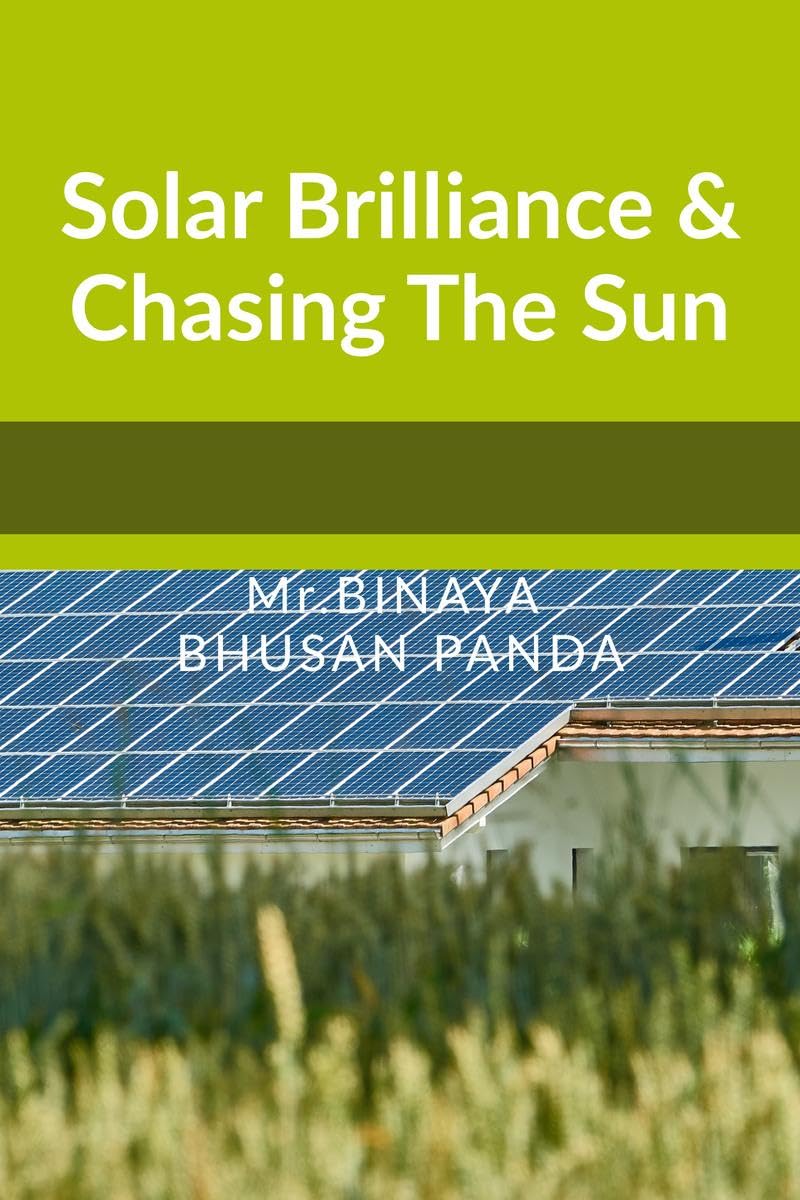 Solar Brilliance & Chasing The Sun : Explore solar energys vital role in todays ecoconscious world, from its ancient origin
