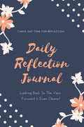 Daily Reflection Journal: Every Day Gratitude & Reflections Book For Writing About Life, Practice Positive Self Exploration, Adu
