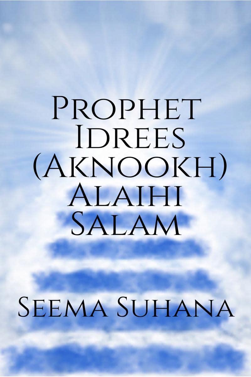 Prophet Idrees (Aknookh ) Alaihi Salam