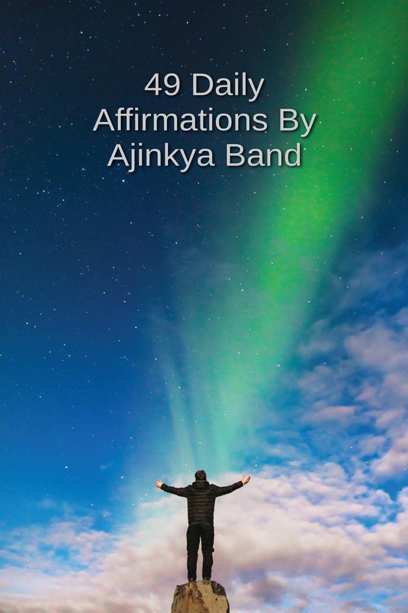49 Daily Affirmations By Ajinkya Band