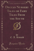 Deccan Nursery Tales Or Fairy Tales From The South (Classic Reprint)