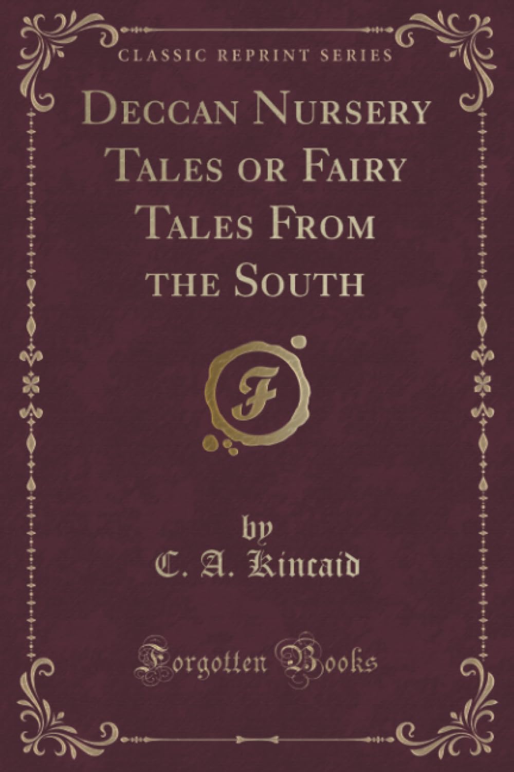 Deccan Nursery Tales Or Fairy Tales From The South (Classic Reprint)