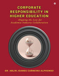 Corporate Responsibility in Higher Education: Aligning the Lens for AcademiaIndustry Collaboration
