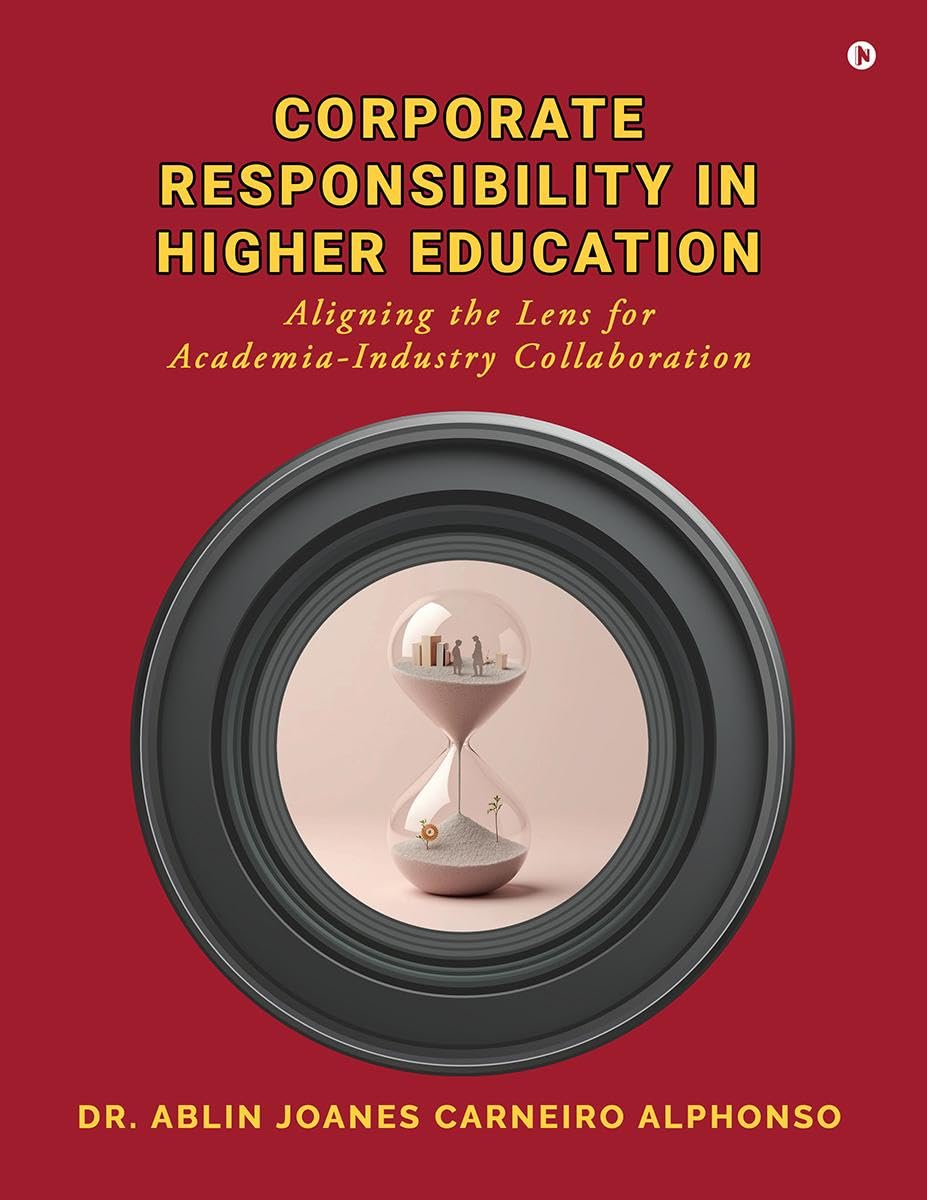 Corporate Responsibility in Higher Education: Aligning the Lens for AcademiaIndustry Collaboration