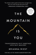 The Mountain Is You: Transforming SelfSabotage Into SelfMastery (English)