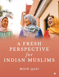 A Fresh Perspective for Indian Muslims