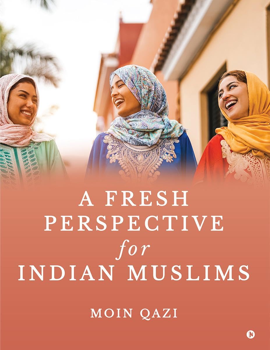 A Fresh Perspective for Indian Muslims