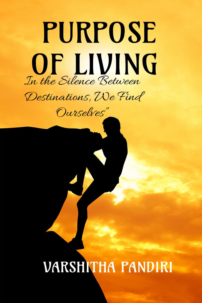 PURPOSE OF LIVING: In the Silence Between Destinations, We Find Ourselves