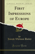 First Impressions of Europe (Classic Reprint)