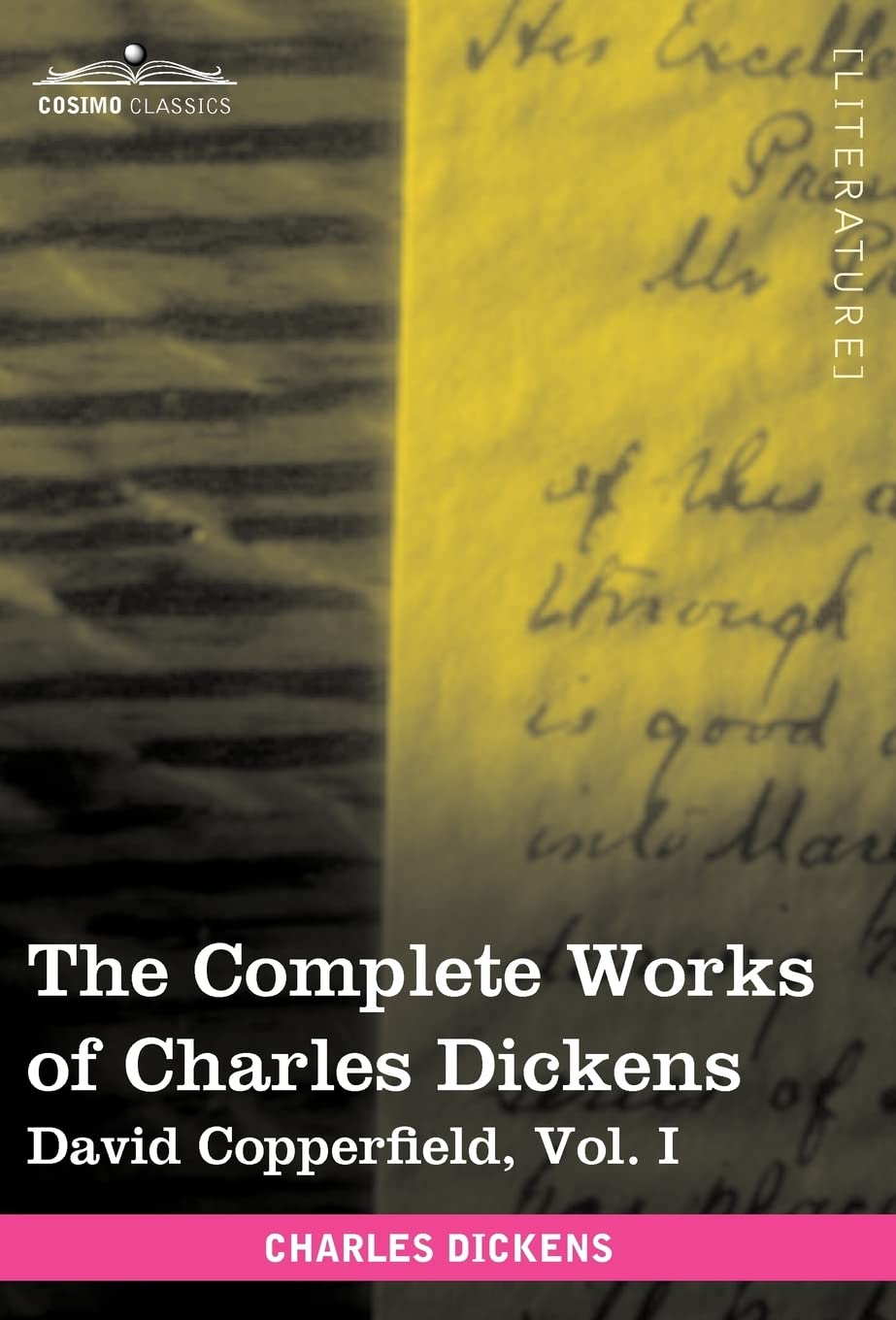 The Complete Works of Charles Dickens (in 30 Volumes, Illustrated): David Copperfield, Vol. I