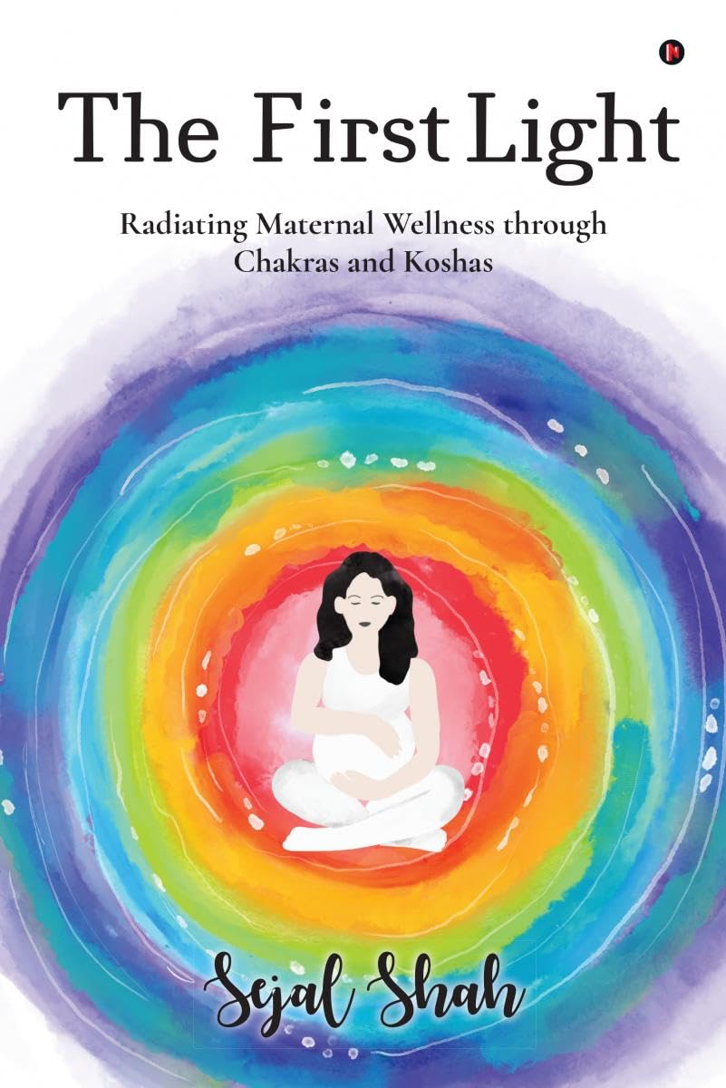 The First Light: Radiating Maternal Wellness through Chakras and Koshas
