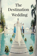 The Destination Wedding